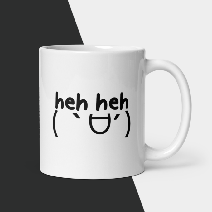 heh heh